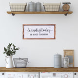 Laundry Today or Naked Tomorrow Sign  | Farmhouse Wall Art Home Decoration
