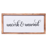 Uncork and Unwind Sign | Farmhouse Wall Art Home Decoration