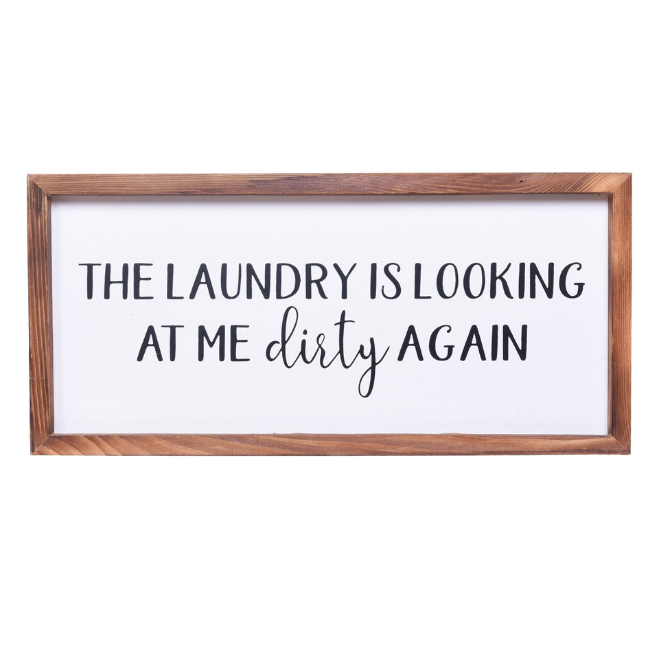 The Laundry is Looking at Me Dirty Again Sign | Farmhouse Wall Art Home Decoration
